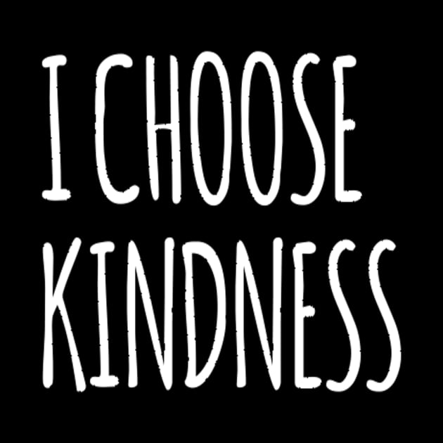 I choose kindness. Happy by Motivation King