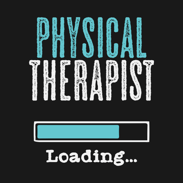 Physical Therapist Loading | Physiotherapist PT by DesignatedDesigner