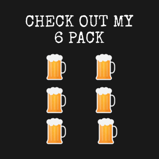 Check out my 6 pack beer T shirt. T-Shirt