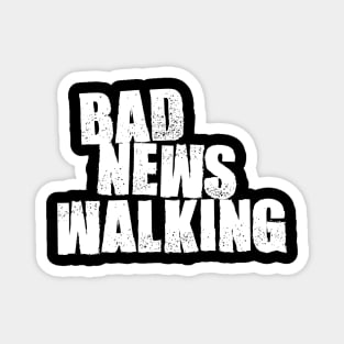 Bad News Walking Magnet