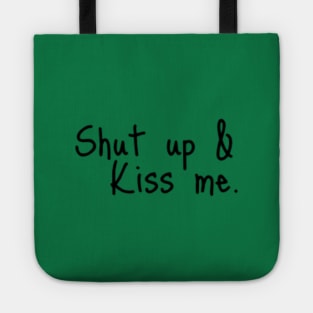 Shut up & kiss me! Tote