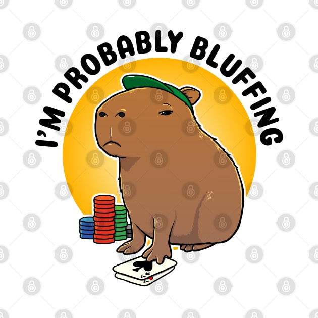 I'm probably bluffing Poker Capybara by capydays