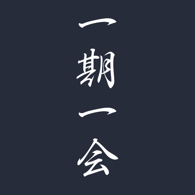 Japanese Kanji Once in a lifetime by Malldog Store