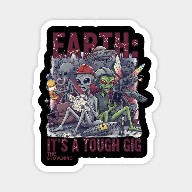 Earth is a tough gig Magnet by Randy 's Store
