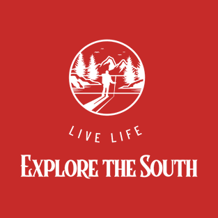 Live Life Explore the South T-Shirt