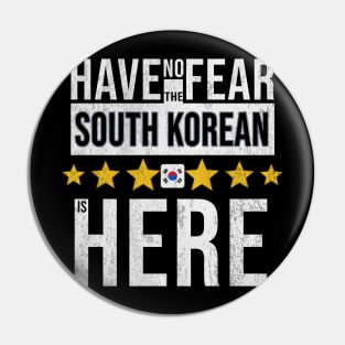 Have No Fear The South Korean Is Here - Gift for South Korean From South Korea Pin