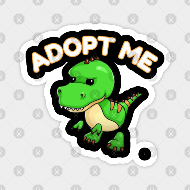 Adopt Me T-Rex Drawing Roblox Adopt Me Pet T Rex Roblox Magnet Teepublic roblox adopt me pet t rex