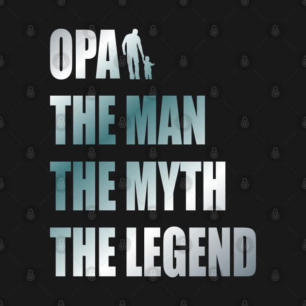 Opa the man the myth the legend by Lekrock Shop