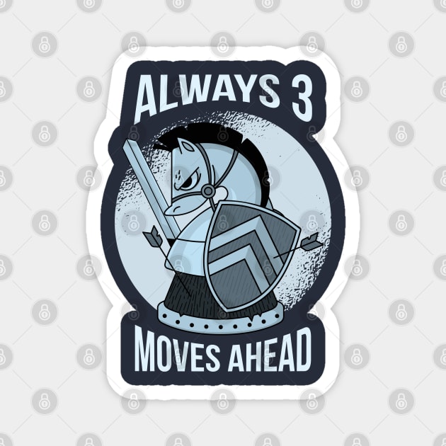 Always 3 Moves Ahead Horse Chess Master Strategy Players Magnet by Kali Space