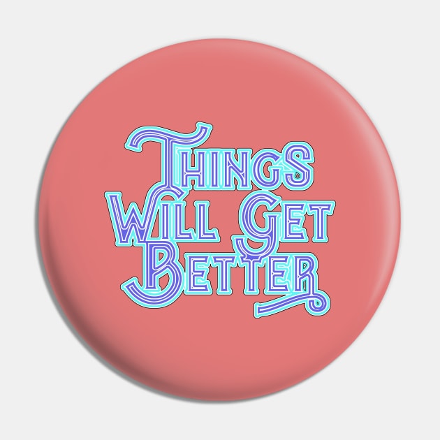 Things Will Get Better. Pin by FanitsaArt