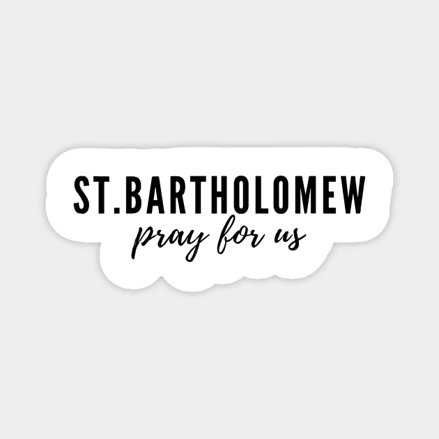 St. Bartholomew pray for us Magnet by delborg
