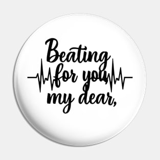 Beating for you my dear romantic heartbeat Pin