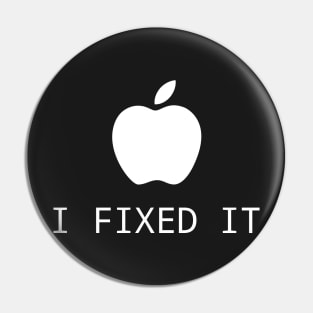 North & Geek - Apple i fixed it parody Pin