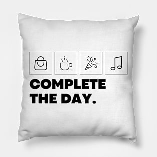 Complete The Day Pillow