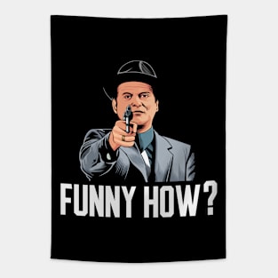 Goodfellas Funny How? Tapestry