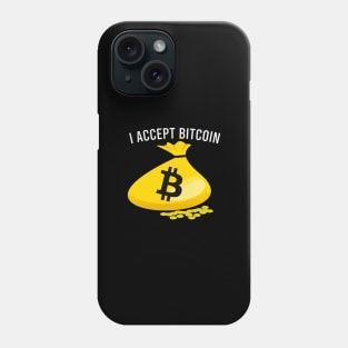 I Accept Bitcoin Phone Case