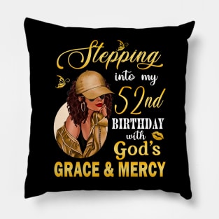 Stepping Into My 52nd Birthday With God's Grace & Mercy Bday Pillow