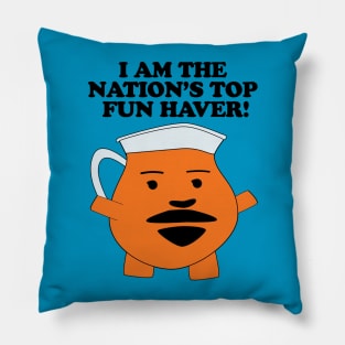 I AM THE NATION'S TOP FUN HAVER! Pillow