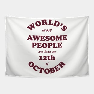 World's Most Awesome People are born on 12th of October Tapestry