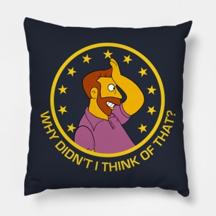 Hank Scorpio Why Didn't I Think of That? Pillow