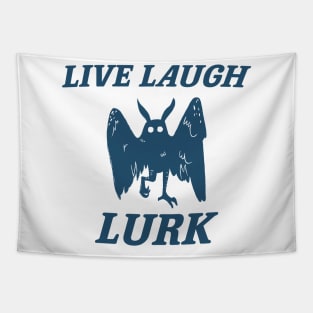 Live Laugh Lurk Shirt | Mothman Tapestry