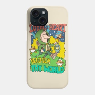 loyal heart brighten thy world Phone Case