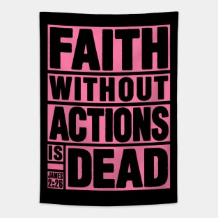 James 2:26 Faith Without Actions is Dead Tapestry