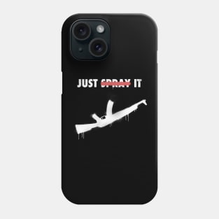 Just Spray It Phone Case