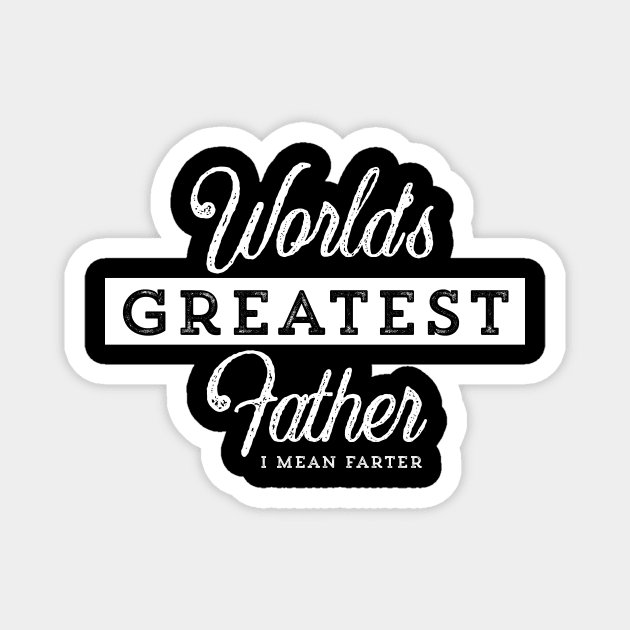 World’s Greatest Father - I mean Farter Magnet by UnderDesign