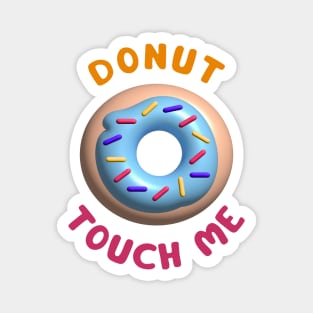 Donut Touch Me Magnet