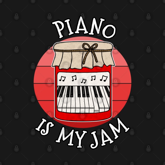 Piano Is My Jam Pianist Musician Funny by doodlerob