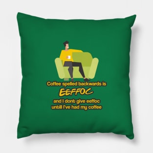 Coffee spelled backwards is EEFFOC Pillow