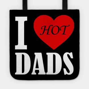 I love hot Dads Tote