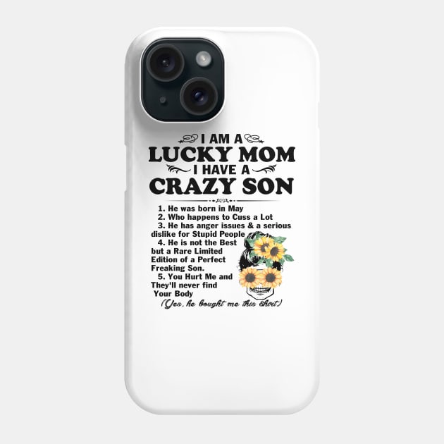 Sunflower I Am A Lucky Mom I Have A May Crazy Son Mother's Day Gift Phone Case by peskybeater