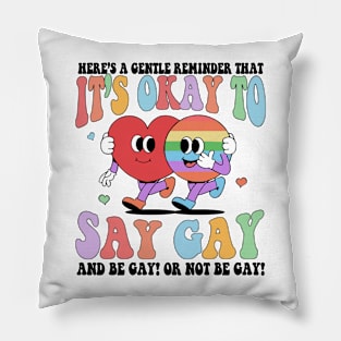 It’s Ok To Say Gay, LGBTQ, Gay Rights, Equality, Pride Month Pillow