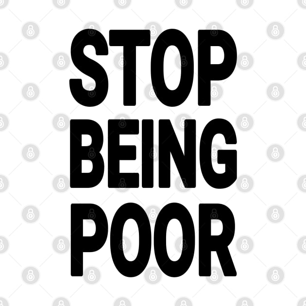 stop being poor by ARRIGO