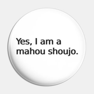 Yes, I am a mahou shoujo Pin