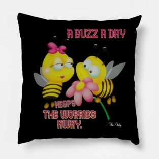 A Buzz a day keeps the Worries away! love gift fashion Pillow