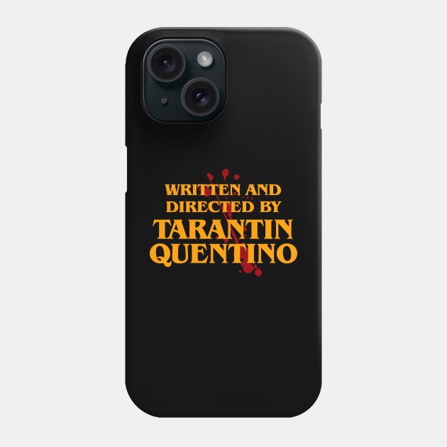 Written and Directed by Tarantin Quentino Phone Case by Capricornus Graphics