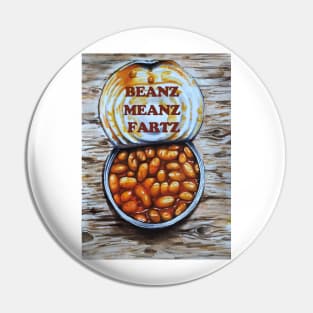 Can of Beans - Beanz, Meanz, Fartz Pin