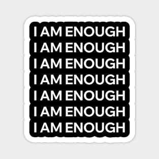 I am enough Magnet