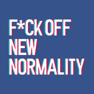 F*ck off new normality lettering art with 3d glasses effect over white blackground. T shirt and stamps concept T-Shirt