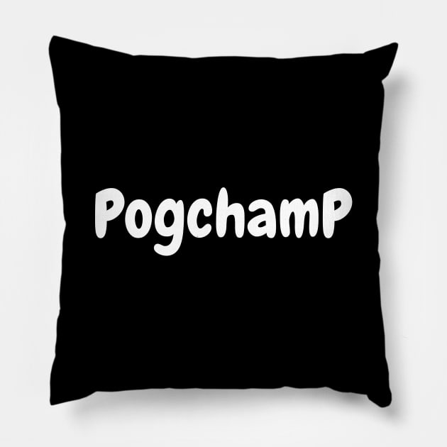 Pogchamp Pillow by TheGeekTee