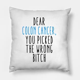 Dear Colon Cancer You Picked The Wrong Bitch Pillow