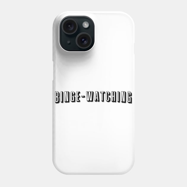 Binge-Watching Phone Case by alecxps