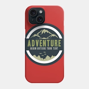 adventure begin outside your tent Phone Case