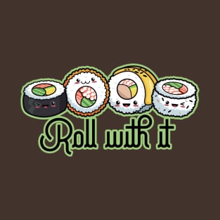 Roll with it T-Shirt