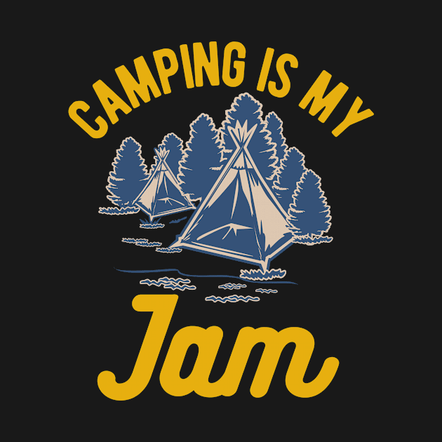 Camping Is My Jam by winwinshirt