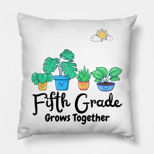 Fifth Grade Grows Together Fifth Grade Teacher Plants Lover Pillow