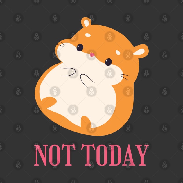 Lazy Hamster Nope not Today funny sarcastic messages sayings and quotes by BoogieCreates